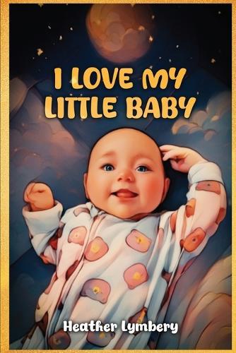 I Love My Little Baby