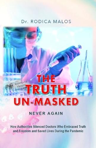 The Truth Un-Masked: Never Again
