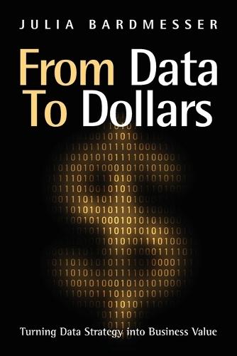 From Data to Dollars: Turning Data Strategy into Business Value