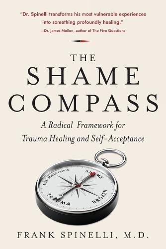 The Shame Compass: A Radical Framework for Trauma Healing and Self-Acceptance