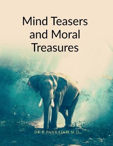 Mind Teasers and Moral Treasures: A Brain Gym through Idioms Where Curiosity Turns into Clarity and Language Sparks Life Lessons