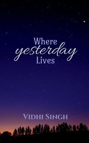 Where Yesterday Lives: Poetry