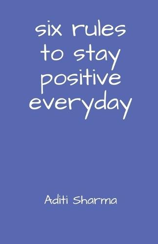 Six Rules to Stay Positive Everyday