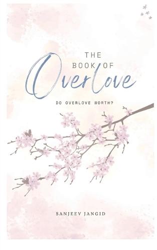 The book of over-love: Do over-love worth?