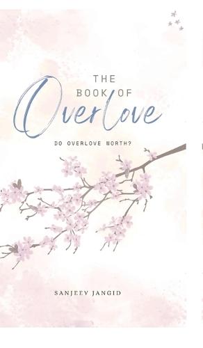 The book of over-love: Do over-love worth?