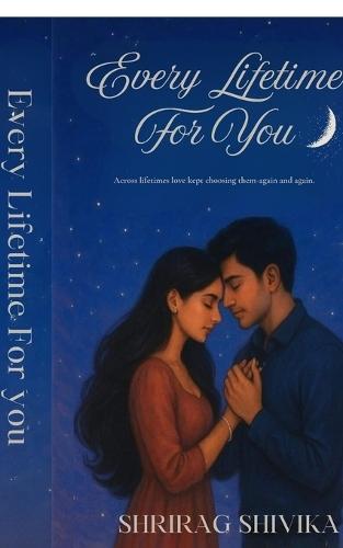 Every lifetime for you