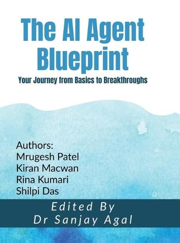 The AI Agent Blueprint: Your Journey from Basics to Breakthroughs