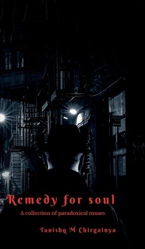 Remedy for soul: A collection of paradoxical muses