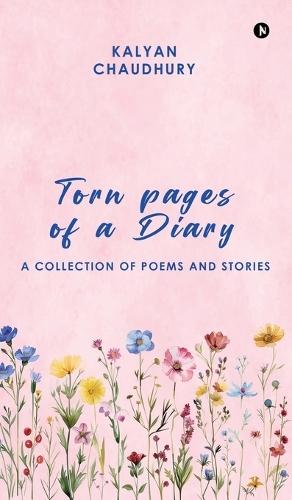 Torn pages of a Diary: A collection of poems and stories
