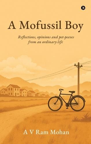A Mofussil Boy: Reflections, opinions and pet-peeves from an ordinary life