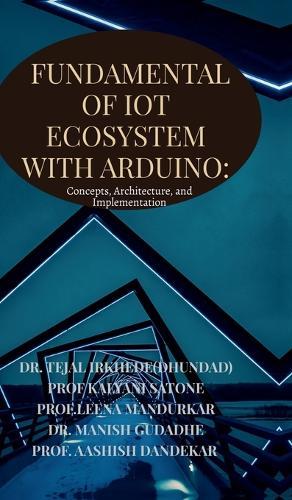 Fundamentals of IoT Ecosystem with Arduino: Concepts, Architecture, and Implementation