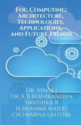 Fog Computing: Architecture, Technologies, Applications, and Future Trends: Fog Computing