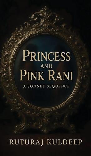 Princess and Pink Rani: a sonnet collection