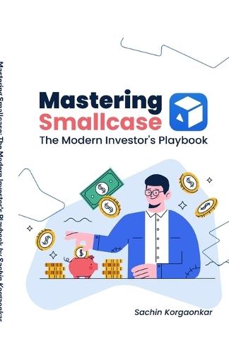 Mastering Smallcase: The Modern Investor's Playbook