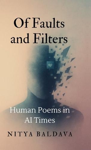 Of Faults and Filters: Human Poems in AI Times