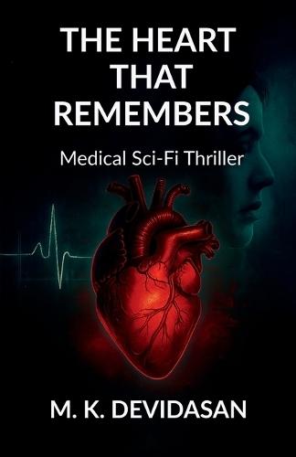 The Heart that Remembers: Medical Sci-Fi Thriller