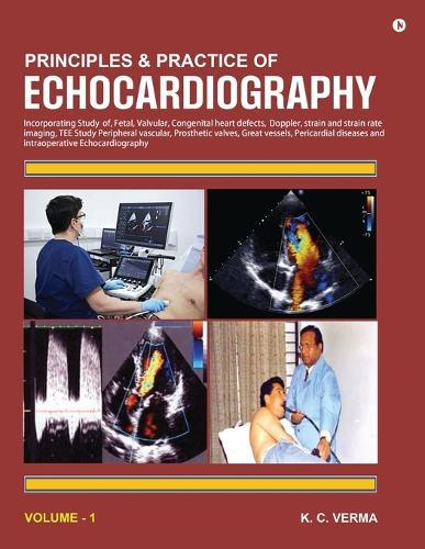 Principles and Practice of Echocardiography Volume 1