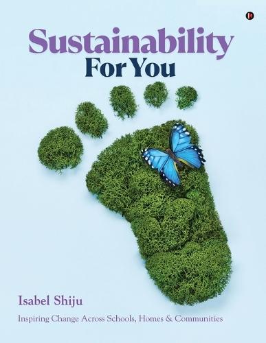 Sustainability For You: Inspiring Change Across Schools, Homes and Communities