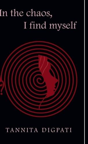 In the chaos, I find myself