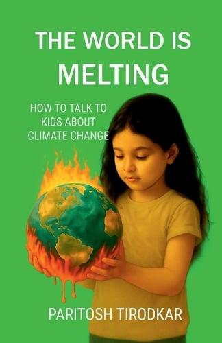 The World Is Melting - How to Talk to Kids about Climate Change