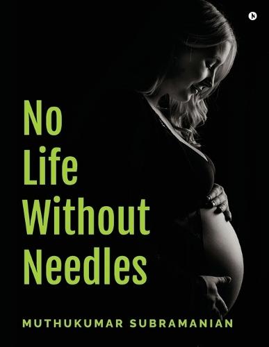 No Life Without Needles: -