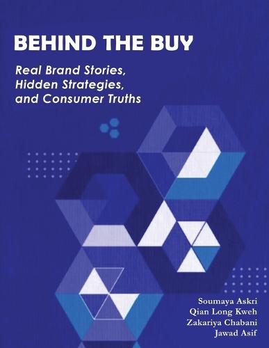Behind the Buy: Real Brand Stories, Hidden Strategies, and Consumer Truths