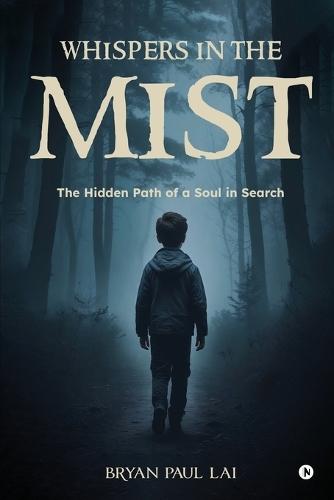 Whispers in the Mist: The Hidden Path of a Soul in Search