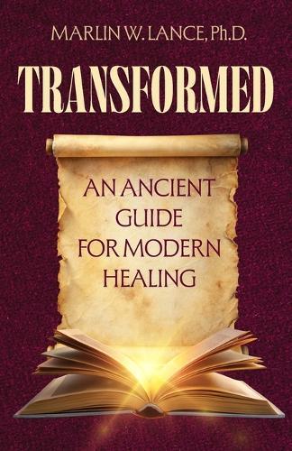 Transformed: An Ancient Guide for Modern Healing