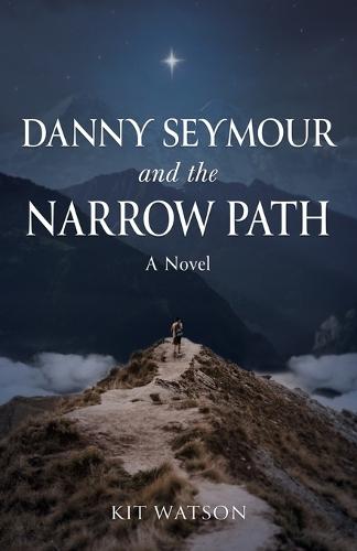 Danny Seymour and the Narrow Path