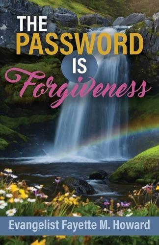 The Password Is Forgiveness