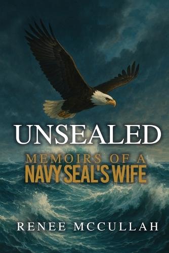 Unsealed: Memoirs of a Navy SEAL's Wife