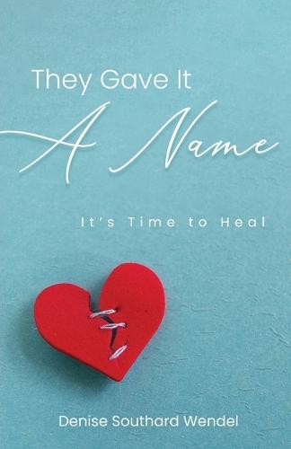 They Gave It A Name: It's Time to Heal