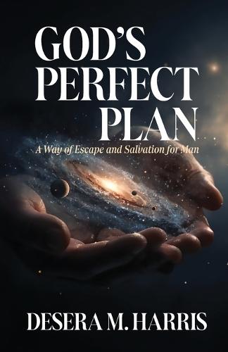 God's Perfect Plan: A Way of Escape and Salvation for Man
