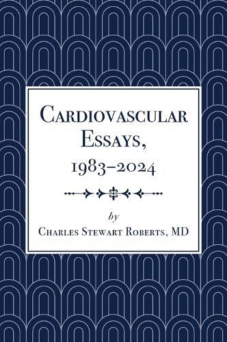 Cardiovascular Essays, 1983-2024