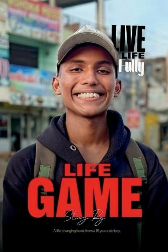 Life Game: A life changing book from a 16 years old boy