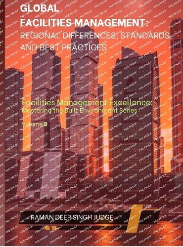Global Facilities Management: Regional Differences, Standards, and Best Practices