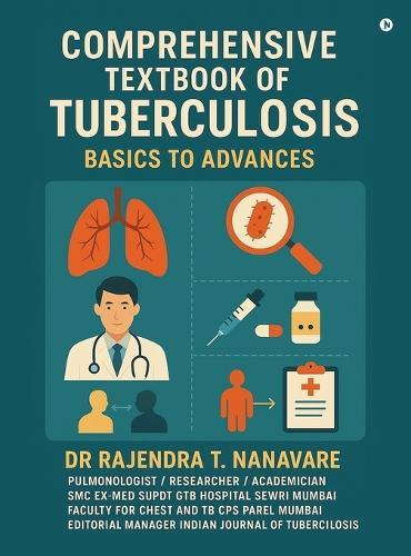 Comprehensive Textbook of Tuberculosis: Basics to Advances