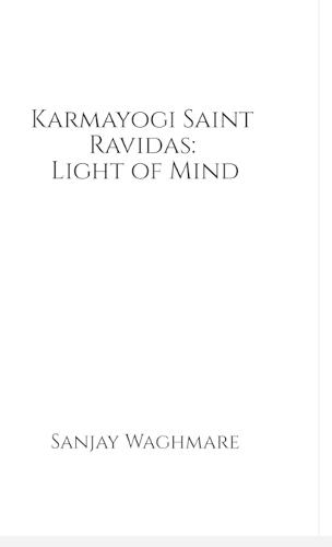 Karmayogi Saint Ravidas: Light of Mind