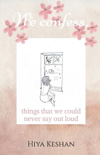 We confess,: Things we could never say out loud