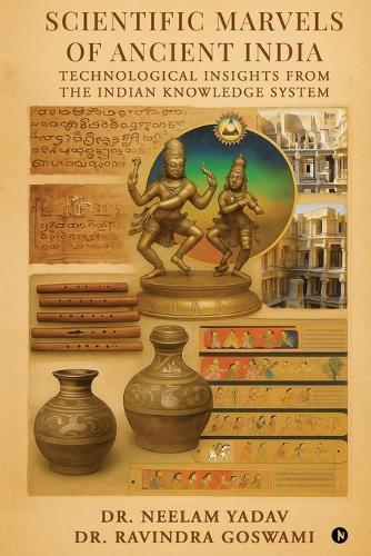 Scientific Marvels of Ancient India: Technological Insights from the Indian Knowledge System
