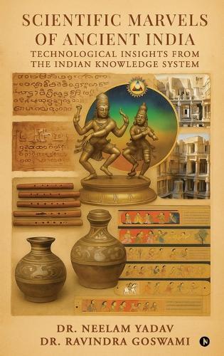 Scientific Marvels of Ancient India: Technological Insights from the Indian Knowledge System