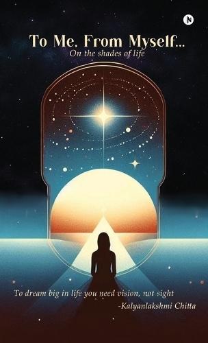 To Me, From Myself...: On the shades of life