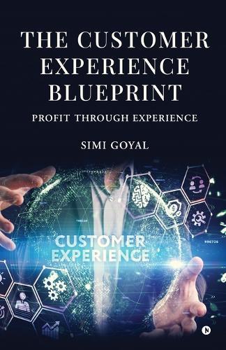 The Customer Experience Blueprint: Profit Through Experience