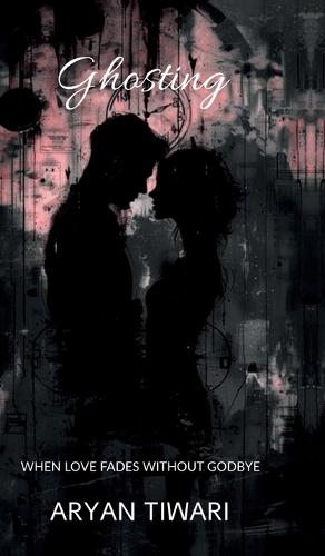 Ghosting: When Love Fades Without a Goodbye