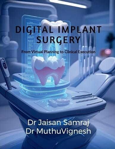 Digital Implant Surgery: ""from virtual planning to clinical execution""
