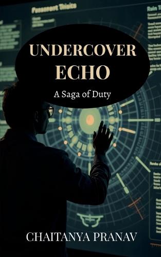 Undercover Echo: A Saga of Duty