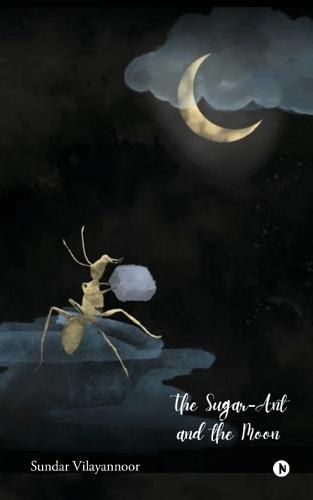 The Sugar-Ant and The Moon