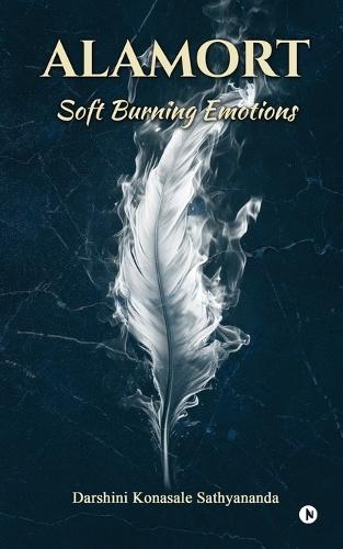 Alamort: Soft Burning Emotions