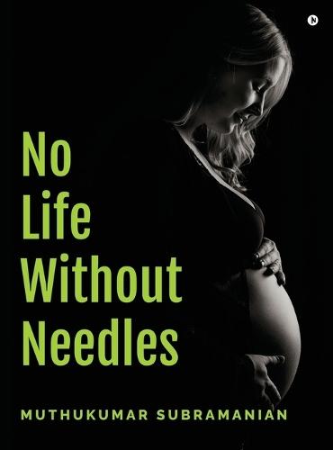 No Life Without Needles: -