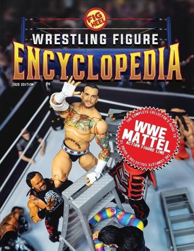 The Complete Collector's Guide to WWE Mattel: 2025 Edition